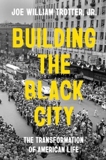 Building the Black City - The Transformation of American Life