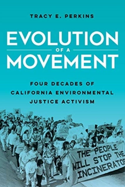 Evolution of a Movement - Four Decades of California Environmental Justice Activism