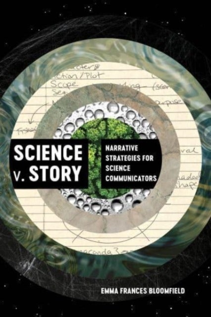 Science v. Story - Narrative Strategies for Science Communicators