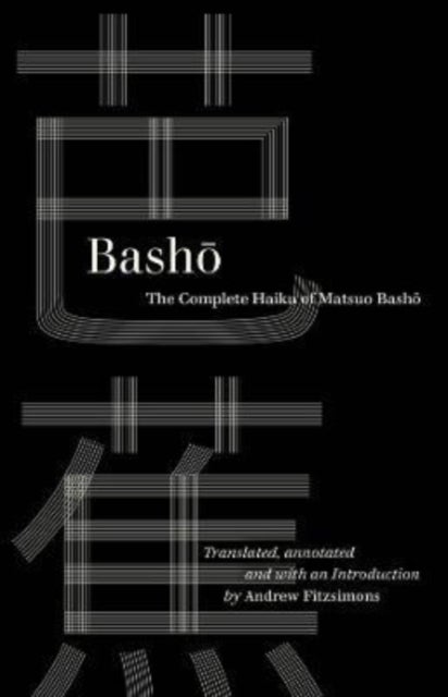 Basho - The Complete Haiku of Matsuo Basho