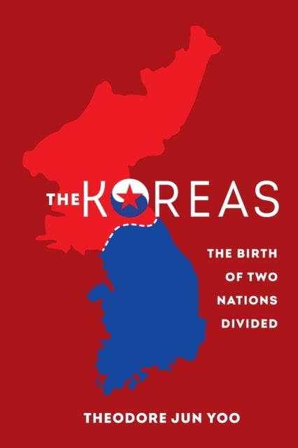 The Koreas - The Birth of Two Nations Divided