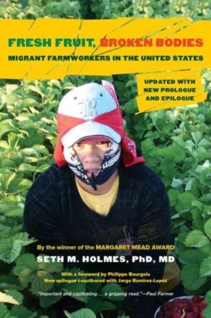 Fresh Fruit, Broken Bodies - Migrant Farmworkers in the United States, Updated