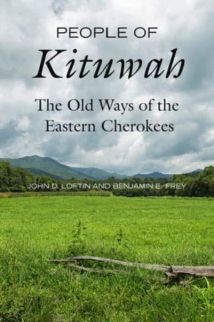 People of Kituwah - The Old Ways of the Eastern Cherokees