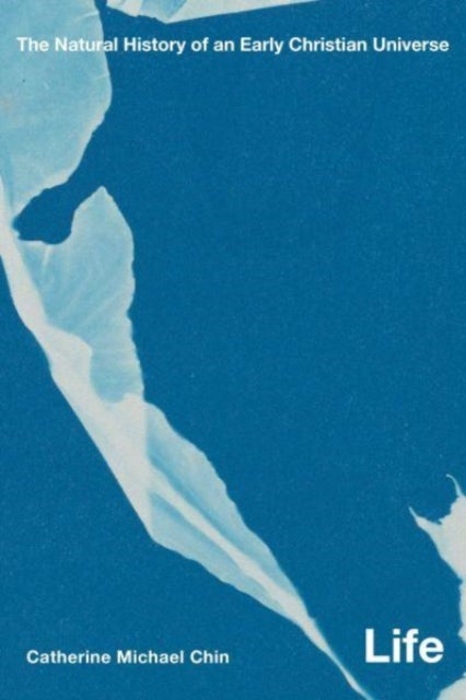 Life - The Natural History of an Early Christian Universe