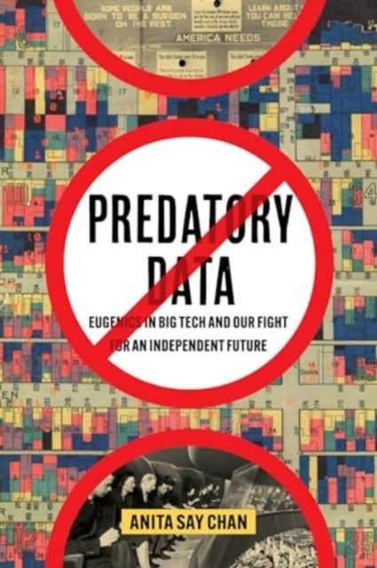 Predatory Data - Eugenics in Big Tech and Our Fight for an Independent Future