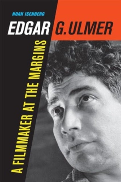 Edgar G. Ulmer - A Filmmaker at the Margins