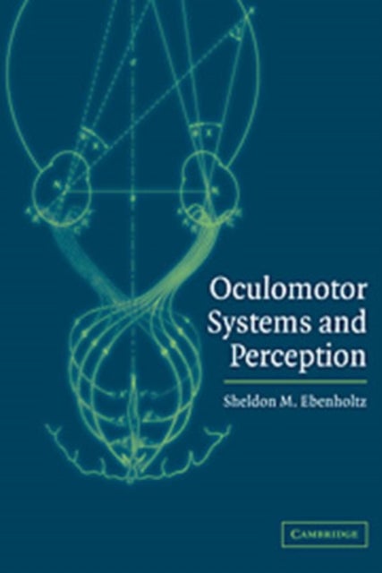 Bilde av Oculomotor Systems And Perception Av Sheldon M. (state University Of New York) Ebenholtz