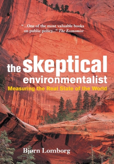 The Skeptical Environmentalist - Measuring the Real State of the World