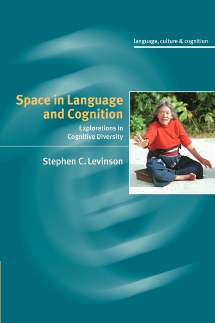 Bilde av Space In Language And Cognition Av Stephen C. (max-planck-institut Fur Psycholinguistik The Netherlands) Levinson