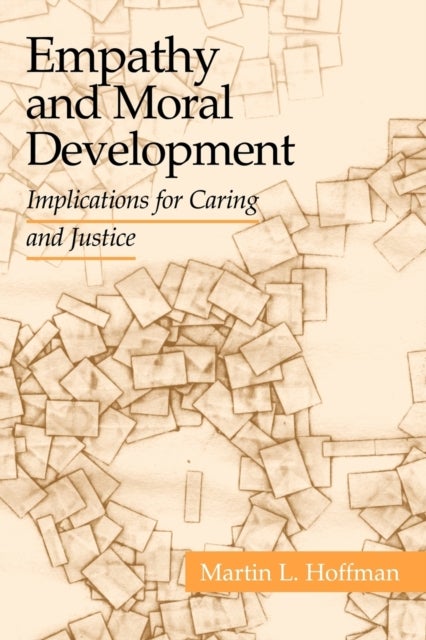 Empathy and Moral Development - Implications for Caring and Justice