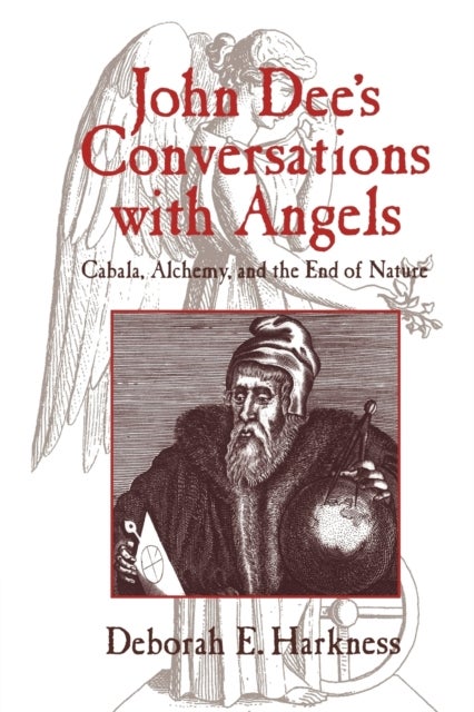Bilde av John Dee&#039;s Conversations With Angels Av Deborah E. (associate Professor University Of California Davis) Harkness