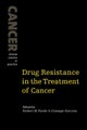 Drug Resistance in the Treatment of Cancer