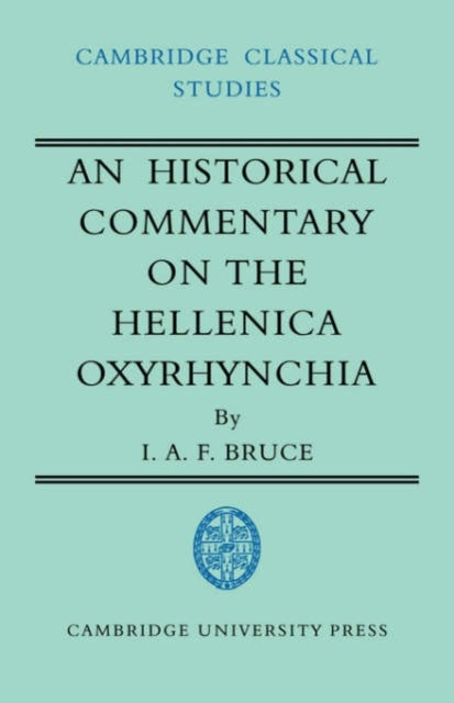 Bilde av An Historical Commentary On The Hellenica Oxyrhynchia Av I. A. F. (memorial University Of Newfoundland) Bruce
