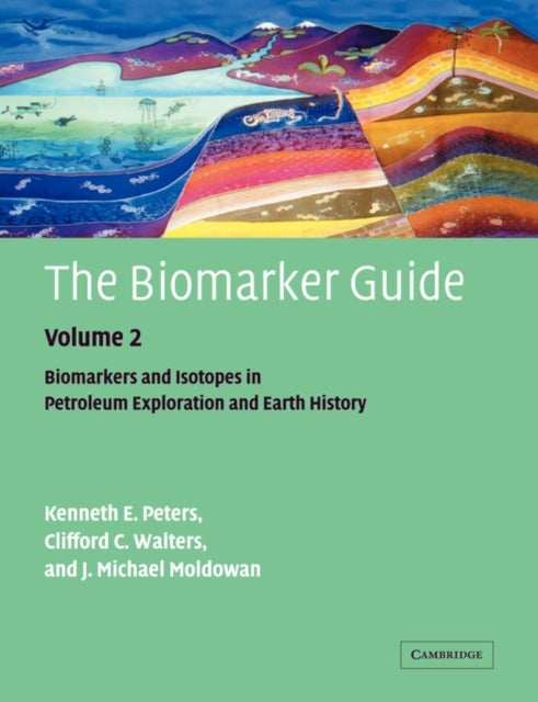 Bilde av The Biomarker Guide: Volume 2, Biomarkers And Isotopes In Petroleum Systems And Earth History Av K. E. (united States Geological Survey California) Pe