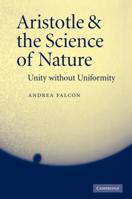 Bilde av Aristotle And The Science Of Nature Av Andrea (virginia Polytechnic Institute And State University) Falcon