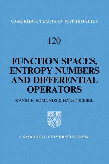 Bilde av Function Spaces, Entropy Numbers, Differential Operators Av D. E. (university Of Sussex) Edmunds, H. (friedrich-schiller-universitat Jena Germany) Tri