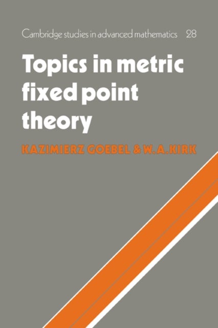 Bilde av Topics In Metric Fixed Point Theory Av Kazimierz Goebel, W. A. (university Of Iowa) Kirk