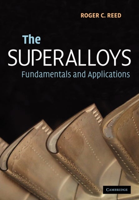 Bilde av The Superalloys Av Roger C. (professor Of Materials Science And Engineering Imperial College Of Science Technology And Medicine London) Reed