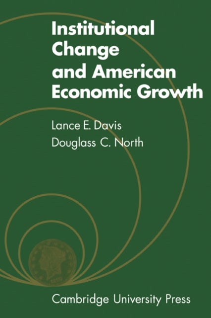 Bilde av Institutional Change And American Economic Growth Av L. E. Davis, Douglass C. North