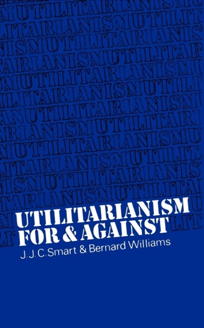 Utilitarianism - For and Against