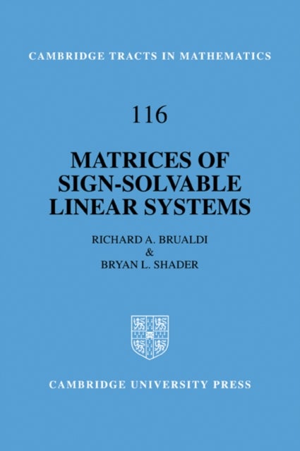 Bilde av Matrices Of Sign-solvable Linear Systems Av Richard A. (university Of Wisconsin Madison) Brualdi, Bryan L. (university Of Wyoming) Shader