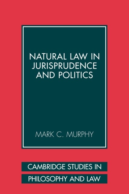 Bilde av Natural Law In Jurisprudence And Politics Av Mark C. (georgetown University Washington Dc) Murphy