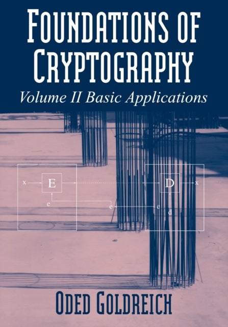 Bilde av Foundations Of Cryptography: Volume 2, Basic Applications Av Oded (weizmann Institute Of Science Israel) Goldreich