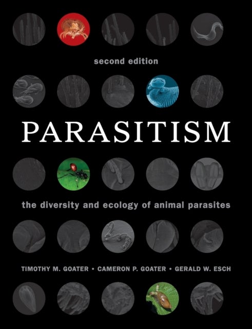 Parasitism - The Diversity and Ecology of Animal Parasites