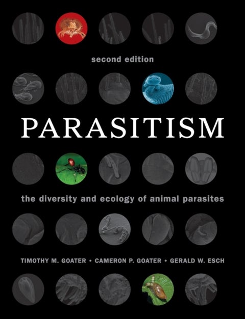 Parasitism - The Diversity and Ecology of Animal Parasites