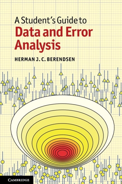 Bilde av A Student&#039;s Guide To Data And Error Analysis Av Herman J. C. (rijksuniversiteit Groningen The Netherlands) Berendsen