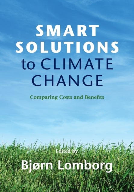 Smart Solutions to Climate Change - Comparing Costs and Benefits