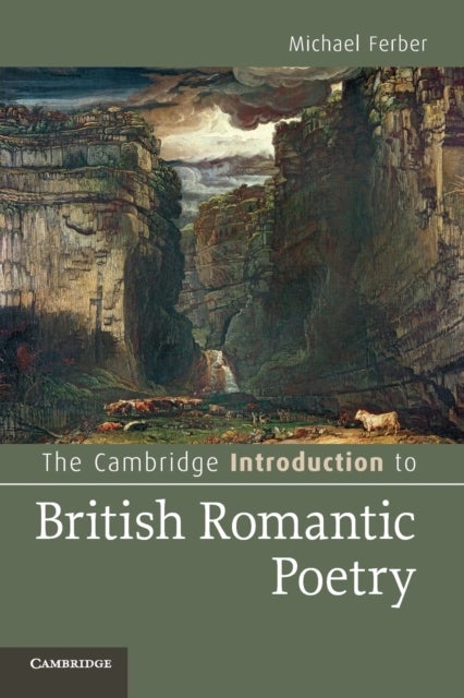 Bilde av The Cambridge Introduction To British Romantic Poetry Av Michael (university Of New Hampshire) Ferber