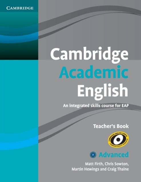 Bilde av Cambridge Academic English C1 Advanced Teacher&#039;s Book Av Matt Firth, Chris Sowton, Martin Hewings, Craig Thaine