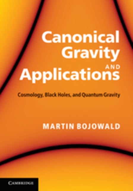 Bilde av Canonical Gravity And Applications Av Martin (pennsylvania State University) Bojowald