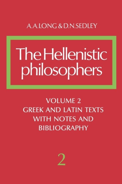 Bilde av The Hellenistic Philosophers: Volume 2, Greek And Latin Texts With Notes And Bibliography Av A. A. Long, D. N. Sedley