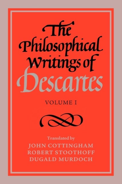 Bilde av The Philosophical Writings Of Descartes: Volume 1 Av Rene Descartes