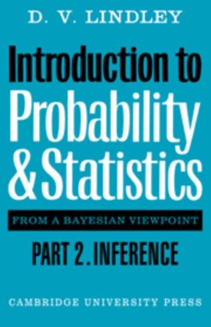 Bilde av Introduction To Probability And Statistics From A Bayesian Viewpoint, Part 2, Inference Av D. V. Lindley