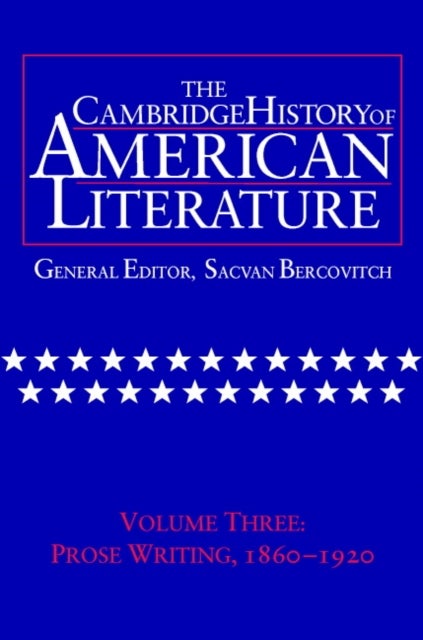 Bilde av The Cambridge History Of American Literature: Volume 3, Prose Writing, 1860-1920