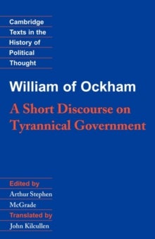 William of Ockham: A Short Discourse on Tyrannical Governmen