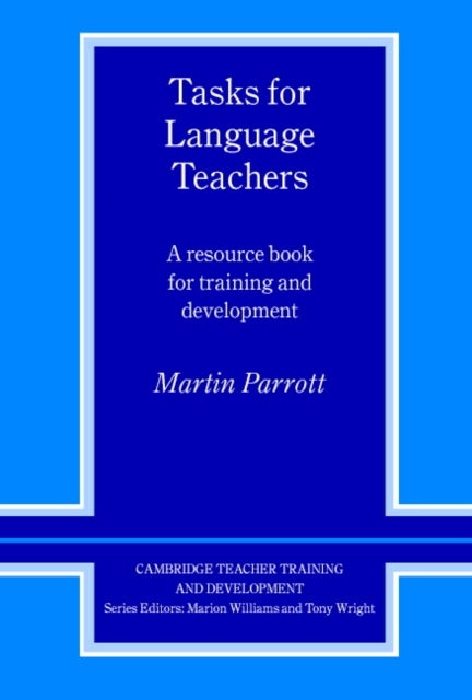 Tasks for Language Teachers - A Resource Book for Training and Development