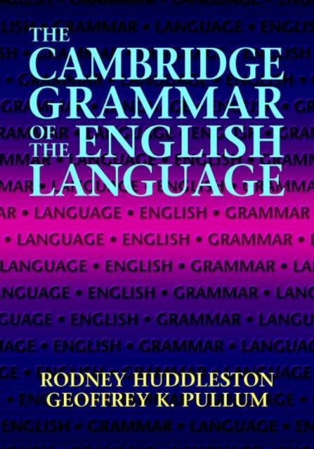 Bilde av The Cambridge Grammar Of The English Language Av Rodney (university Of Queensland) Huddleston, Geoffrey K. (professor Of General Linguistics Universit