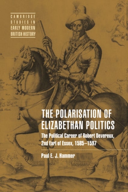Bilde av The Polarisation Of Elizabethan Politics Av Paul E. J. (university Of New England Australia) Hammer