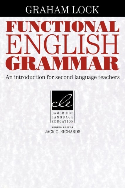 Functional English Grammar - An Introduction for Second Language Teachers