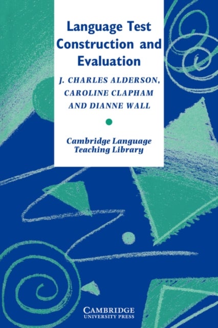 Bilde av Language Test Construction And Evaluation Av J. Charles (lancaster University) Alderson, Caroline (lancaster University) Clapham, Dianne (lancaster Un