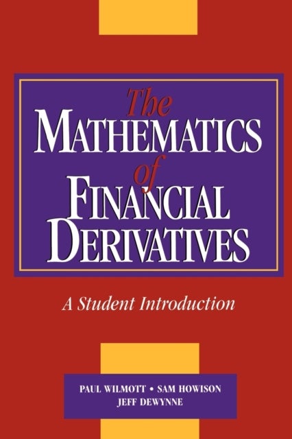 Bilde av The Mathematics Of Financial Derivatives Av Paul (imperial College Of Science Technology And Medicine London) Wilmott, Sam (university Of Oxford) Howi
