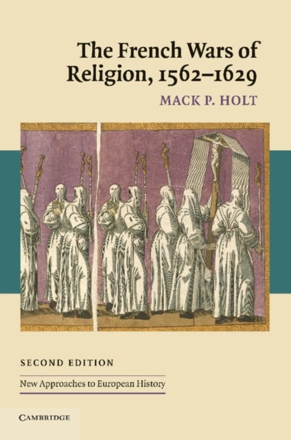 The French Wars of Religion, 1562¿1629