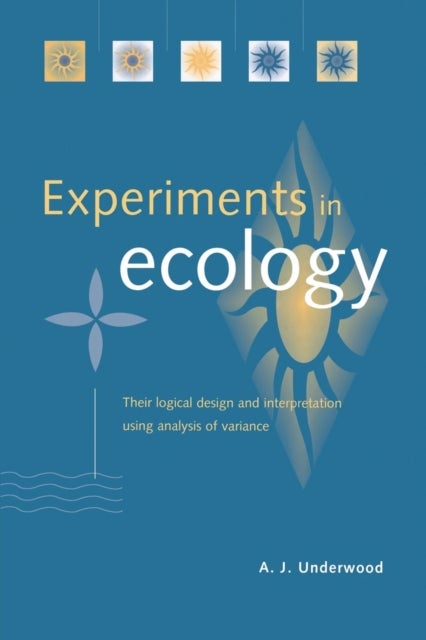 Bilde av Experiments In Ecology Av A. J. (university Of Sydney) Underwood