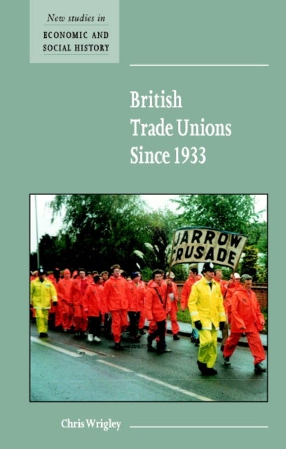 Bilde av British Trade Unions Since 1933 Av Chris (university Of Nottingham) Wrigley