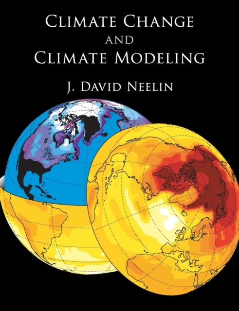 Bilde av Climate Change And Climate Modeling Av J. David (university Of California Los Angeles) Neelin