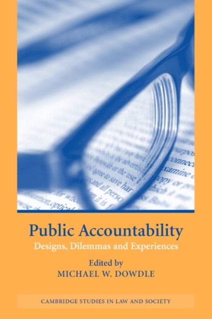 Public Accountability - Designs, Dilemmas and Experiences